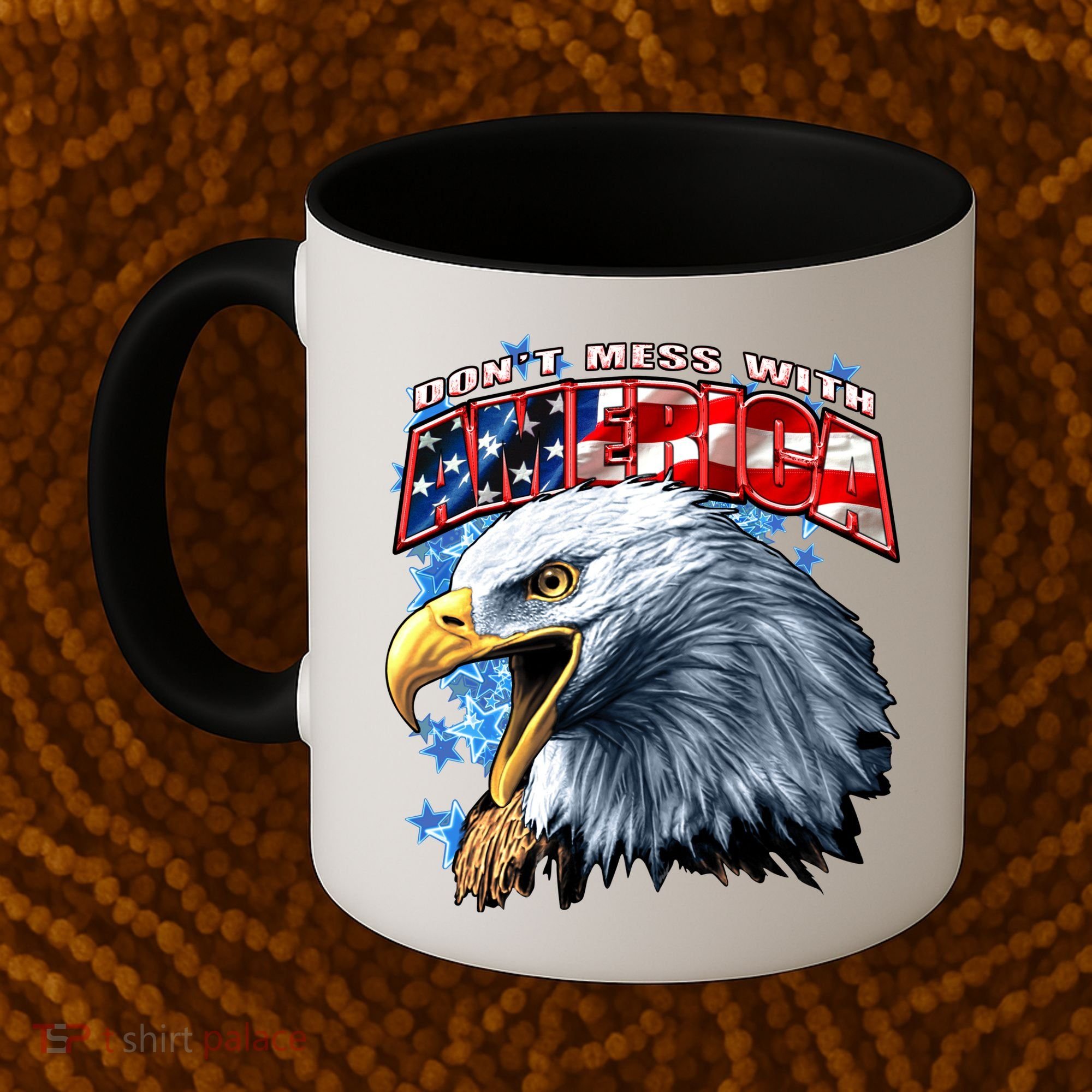 Don't Mess With America Coffee Mug
