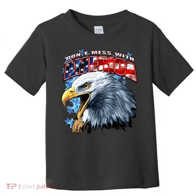 Don't Mess With America Toddler T-Shirt