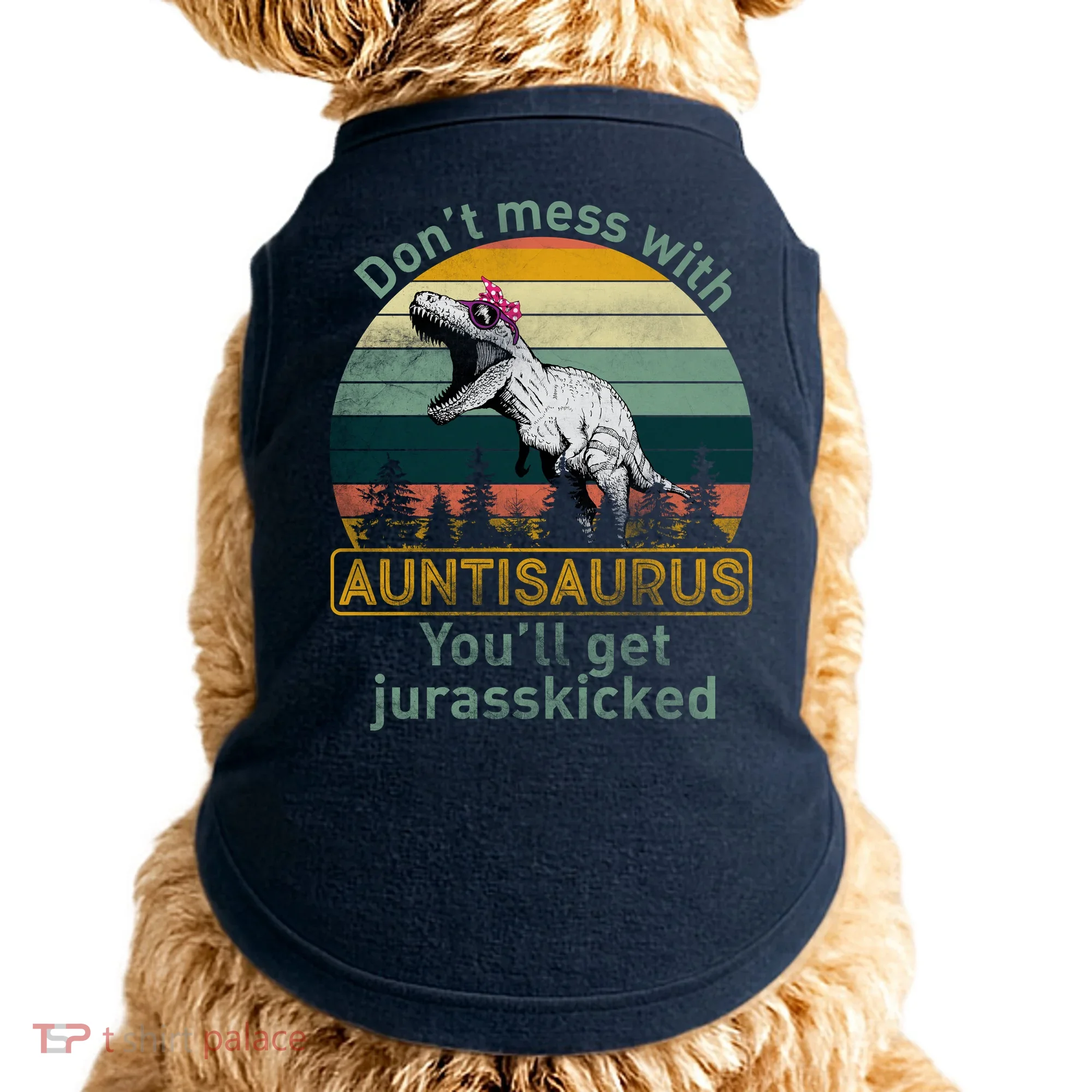 Don't Mess WIth Auntisaurus Doggie Tank