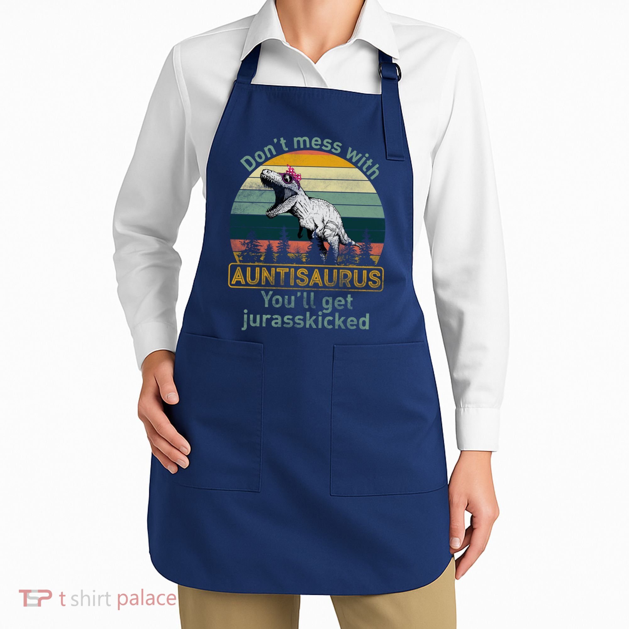 Don't Mess WIth Auntisaurus Apron