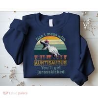 Don't Mess WIth Auntisaurus Sweatshirt thumb 2