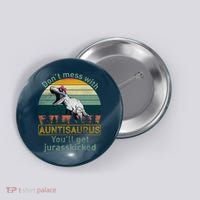 Don't Mess WIth Auntisaurus Button thumb 0
