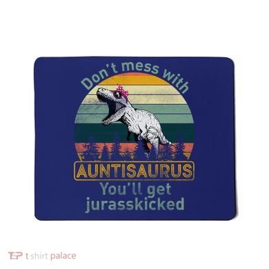 Don't Mess WIth Auntisaurus Mousepad