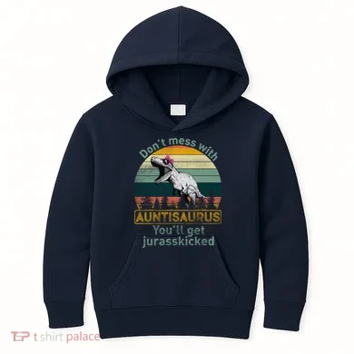 Don't Mess WIth Auntisaurus Kids Hoodie