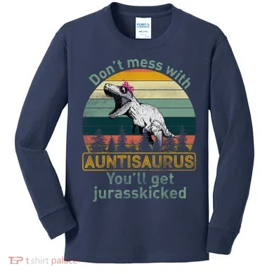 Don't Mess WIth Auntisaurus Kids Long Sleeve Shirt