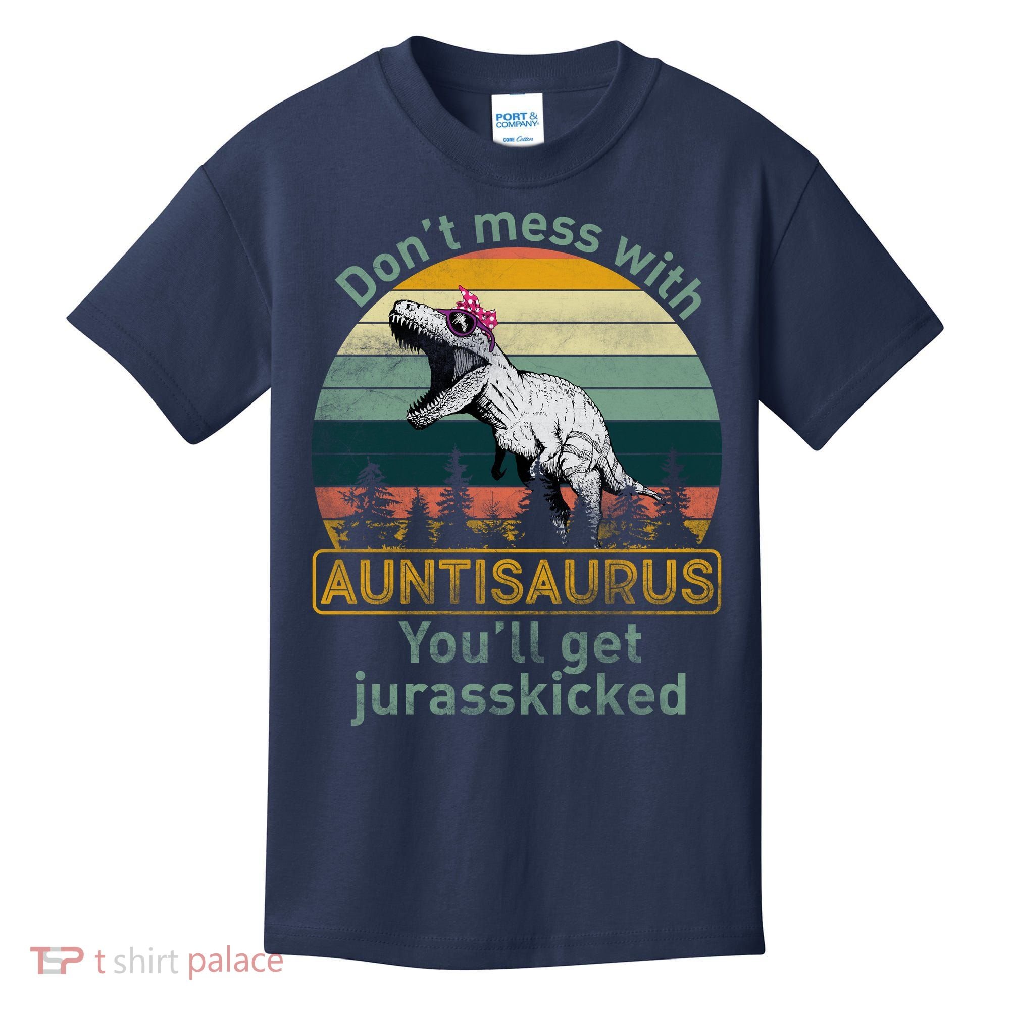 Don't Mess WIth Auntisaurus Kids T-Shirt