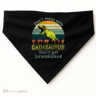 Don't Mess With Dadasaurus USA-Made Doggie Bandana