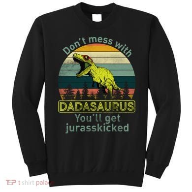 Don't Mess With Dadasaurus Sweatshirt