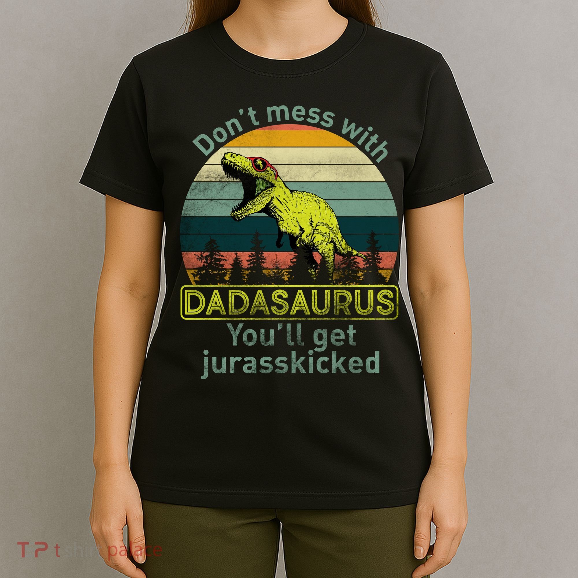 Don't Mess With Dadasaurus T-Shirt