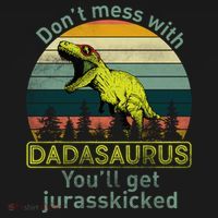 Don't Mess With Dadasaurus T-Shirt thumb 7