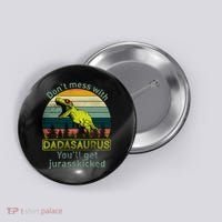 Don't Mess With Dadasaurus Button thumb 0