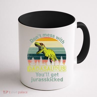 Don't Mess With Dadasaurus Coffee Mug back