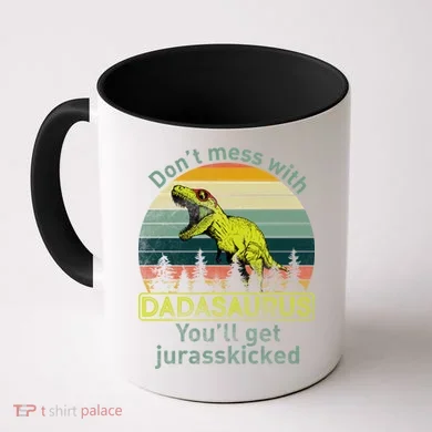Don't Mess With Dadasaurus Coffee Mug