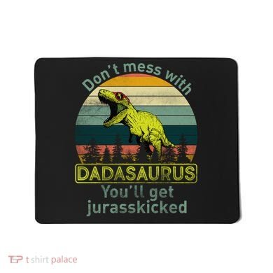 Don't Mess With Dadasaurus Mousepad