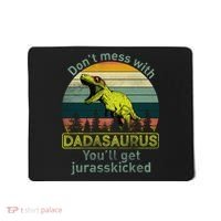 Don't Mess With Dadasaurus Mousepad thumb 0
