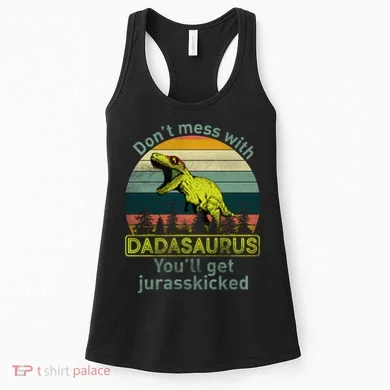 Don't Mess With Dadasaurus Women's Tank Top