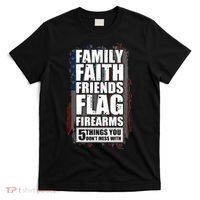 Don't Mess With Family Faith Friends Flag Firearms T-Shirt thumb 0