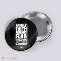 Don't Mess With Family Faith Friends Flag Firearms Button thumb 0