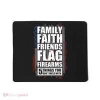Don't Mess With Family Faith Friends Flag Firearms Mousepad thumb 0