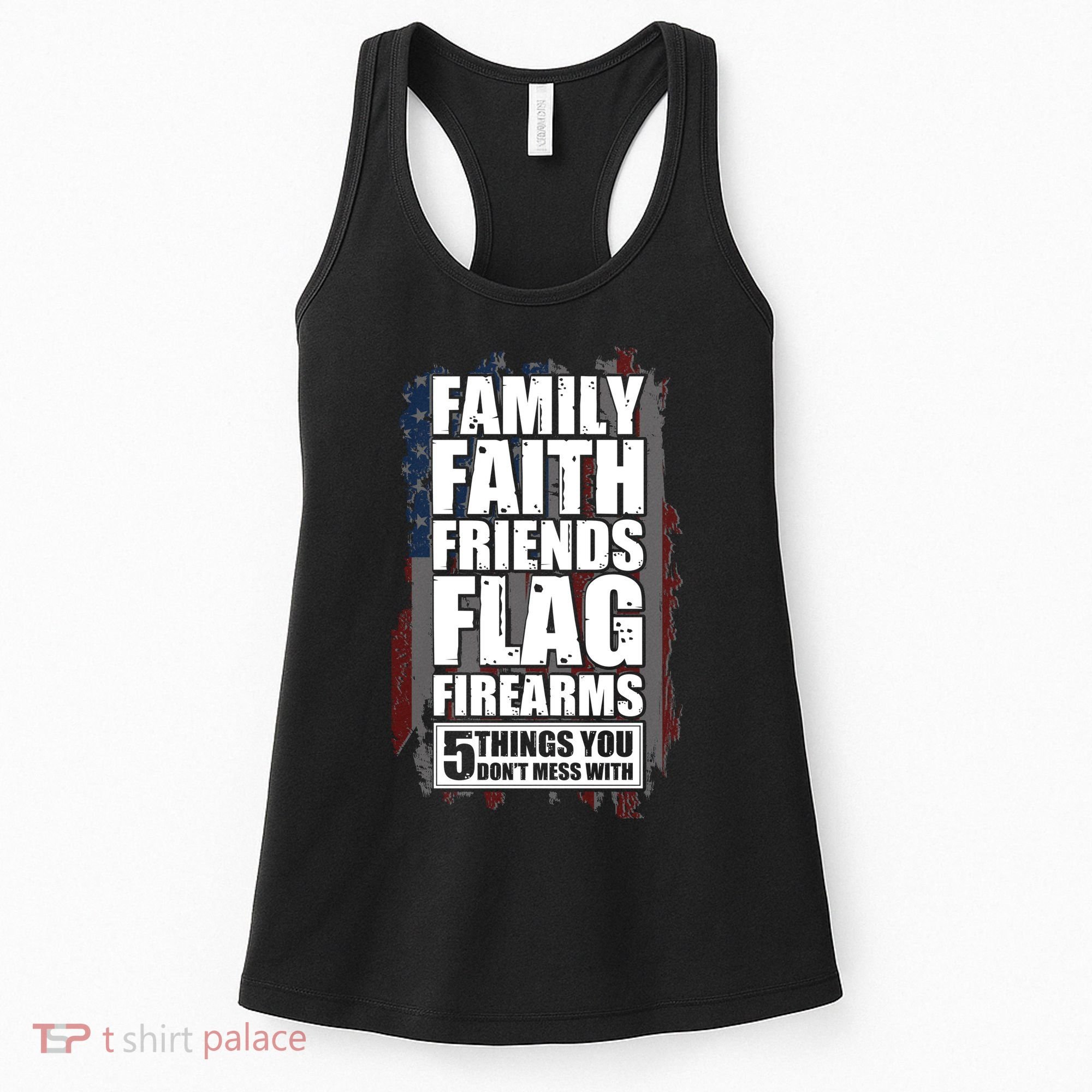 Don't Mess With Family Faith Friends Flag Firearms Women's Tank Top