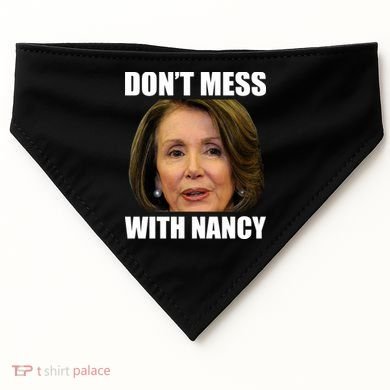 Don't Mess With Mama Nancy Pelosi USA-Made Doggie Bandana