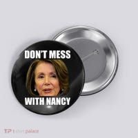 Don't Mess With Mama Nancy Pelosi Button thumb 0