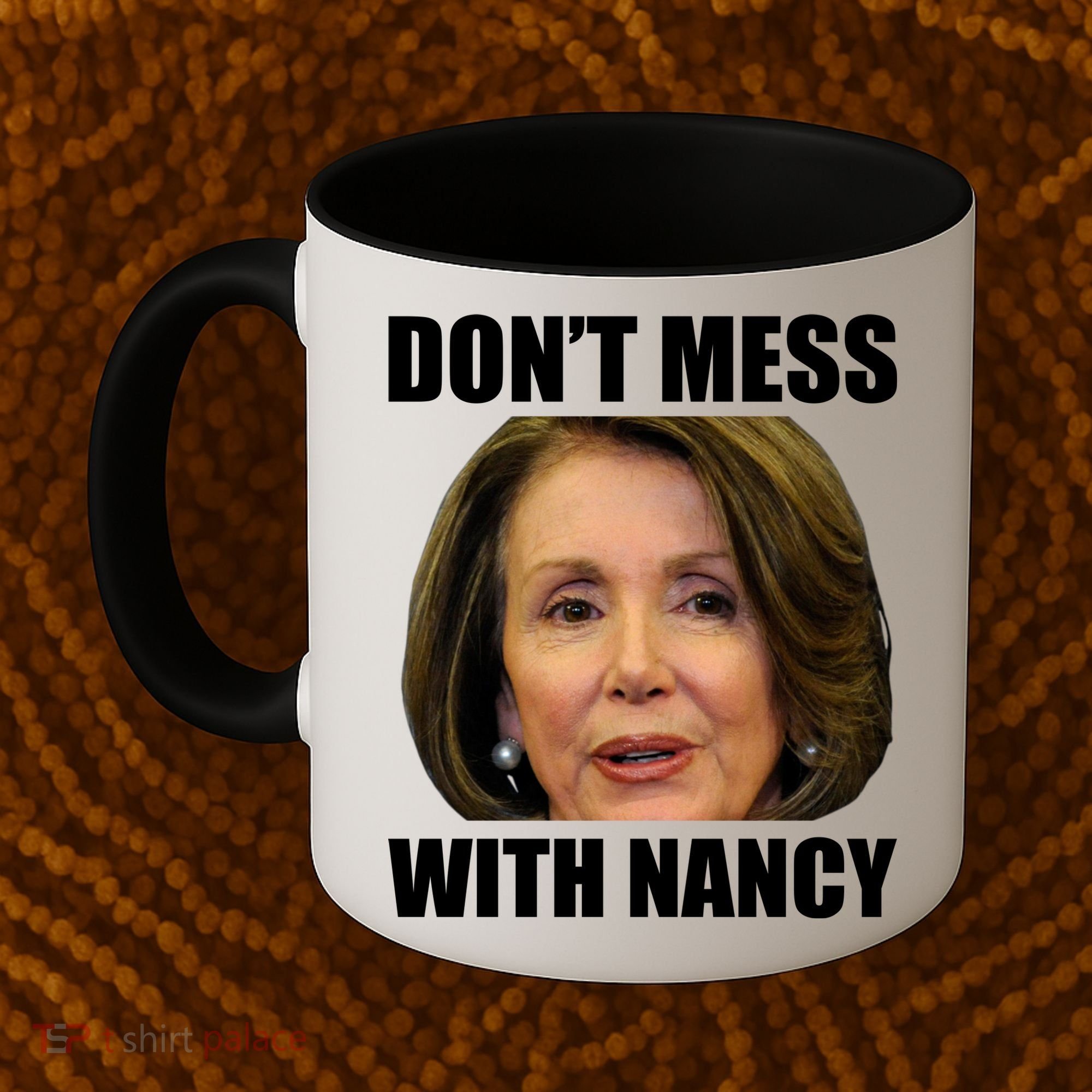 Don't Mess With Mama Nancy Pelosi Coffee Mug