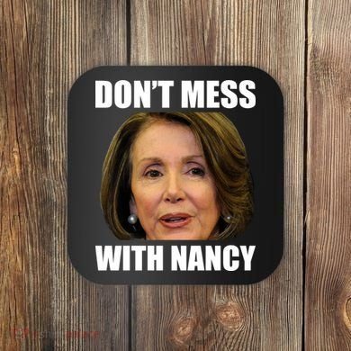 Don't Mess With Mama Nancy Pelosi Coaster