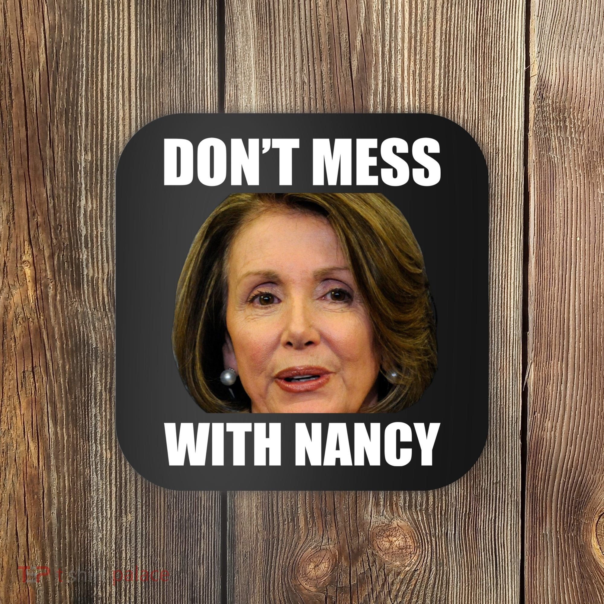 Don't Mess With Mama Nancy Pelosi Coaster