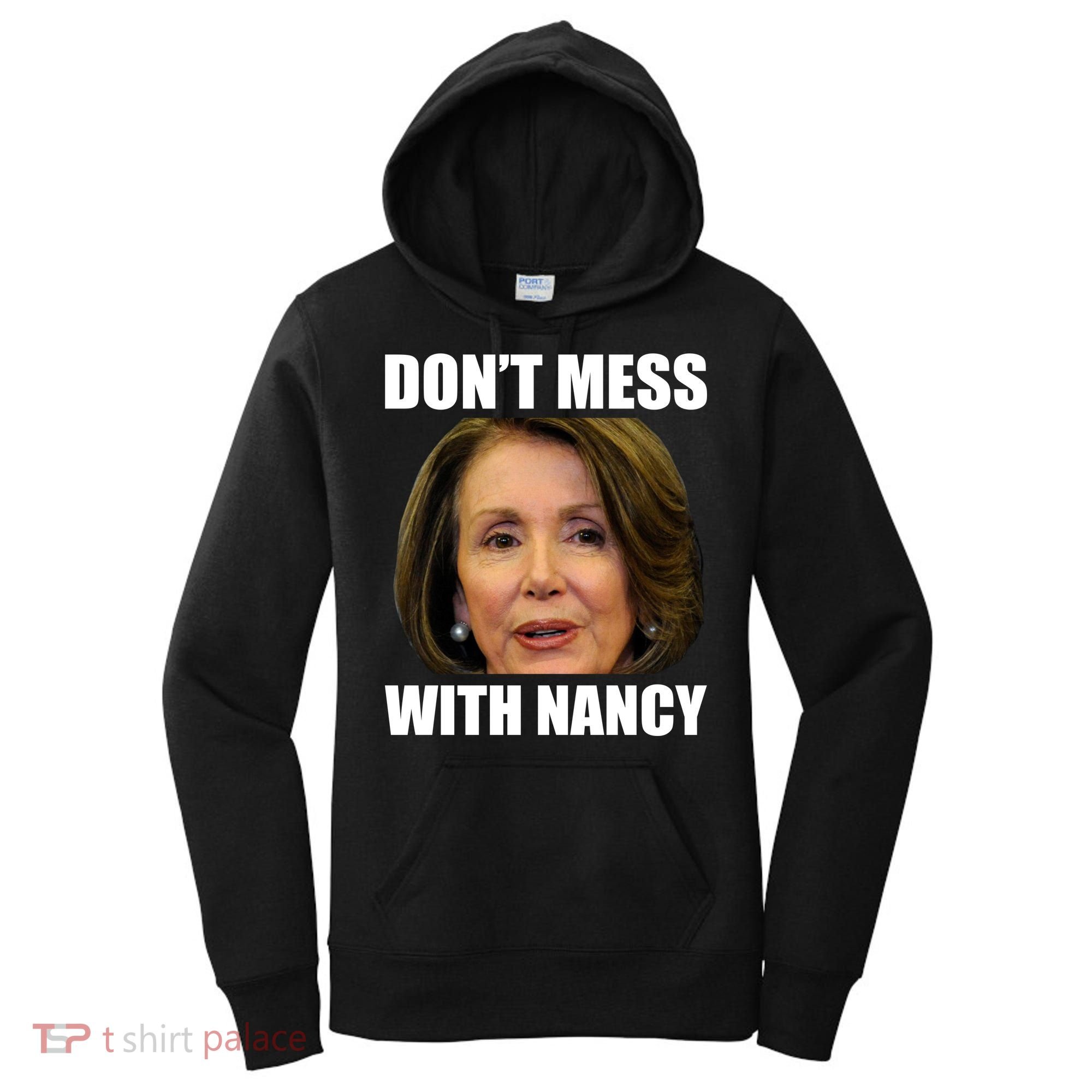 Don't Mess With Mama Nancy Pelosi Women's Hoodie