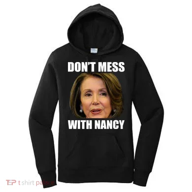 Don't Mess With Mama Nancy Pelosi Women's Hoodie