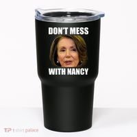 Don't Mess With Mama Nancy Pelosi Tumbler thumb 0