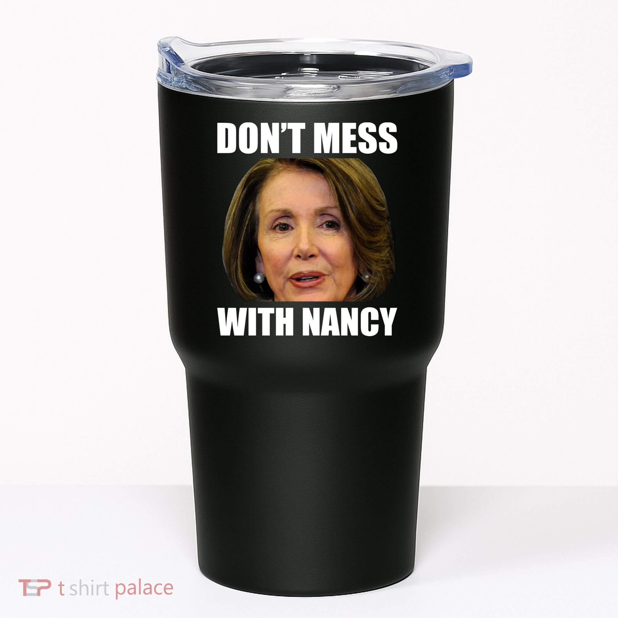 Don't Mess With Mama Nancy Pelosi Tumbler