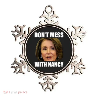 Don't Mess With Mama Nancy Pelosi Ornament