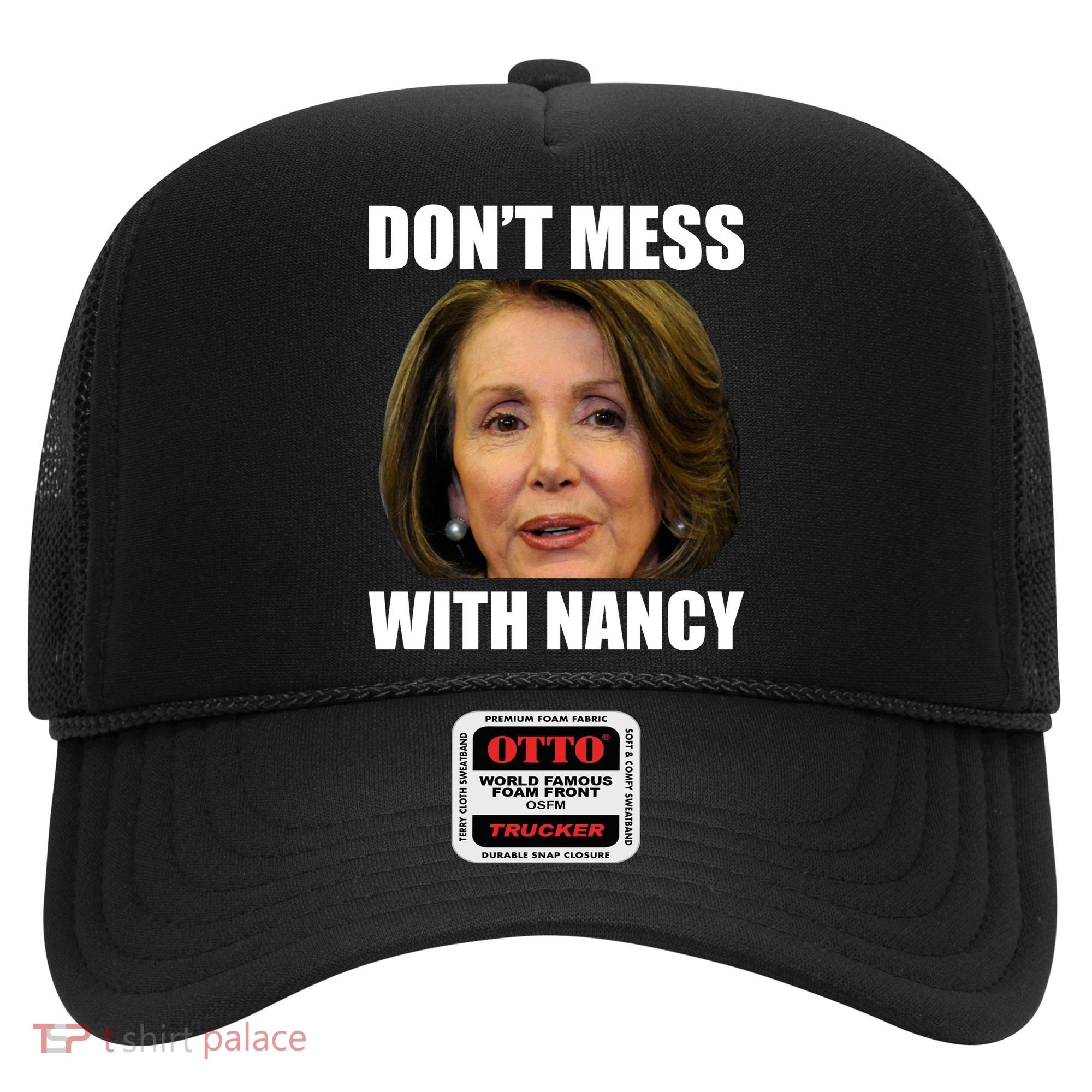 Don't Mess With Mama Nancy Pelosi Hat