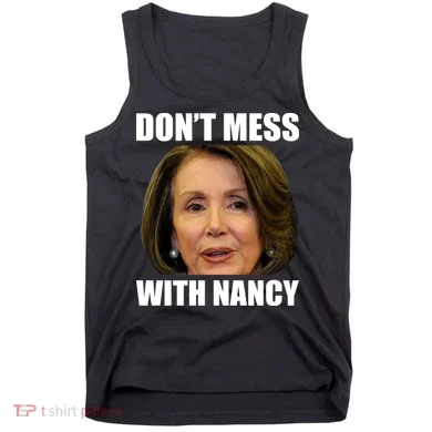 Don't Mess With Mama Nancy Pelosi Tank Top