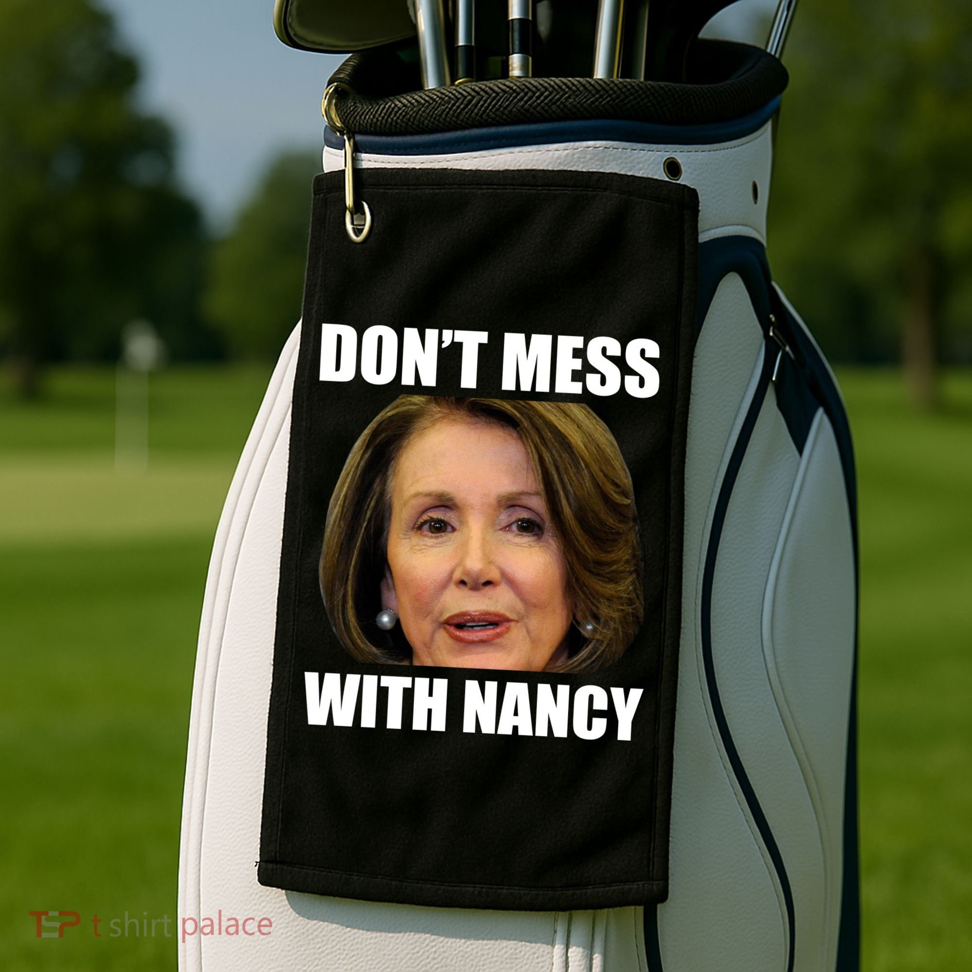 Don't Mess With Mama Nancy Pelosi Golf Towel