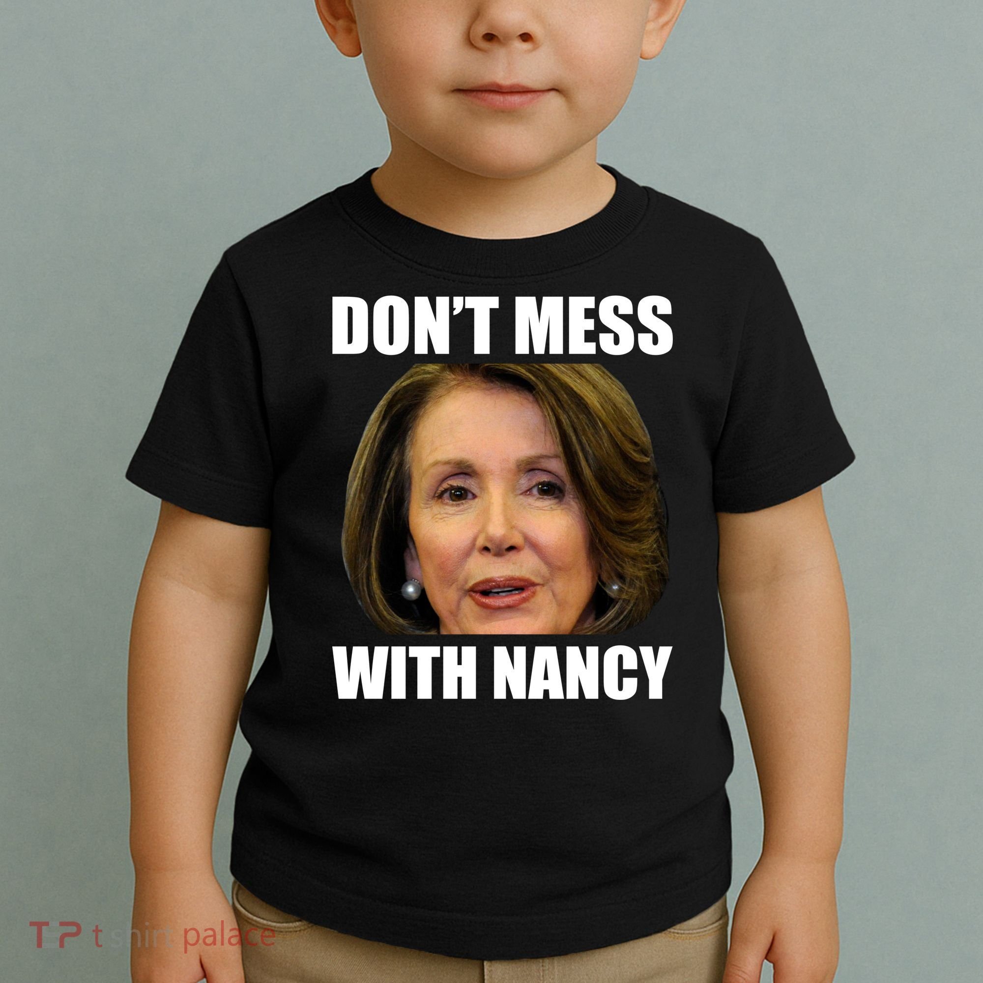 Don't Mess With Mama Nancy Pelosi Toddler T-Shirt