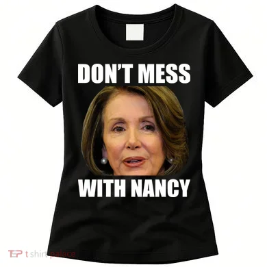 Don't Mess With Mama Nancy Pelosi Women's T-Shirt