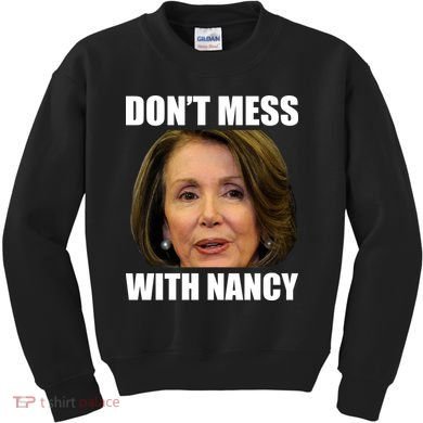 Don't Mess With Mama Nancy Pelosi Kids Sweatshirt