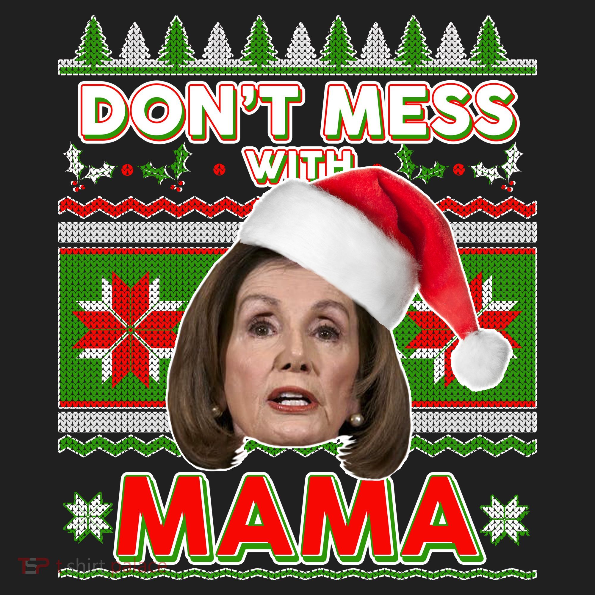 Don't Mess With Mama Pelosi Ugly Christmas Sweater Women's Sweatshirt