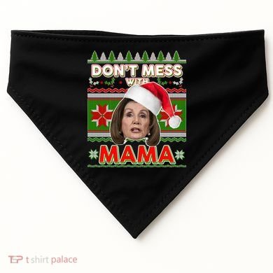 Don't Mess With Mama Pelosi Ugly Christmas Sweater USA-Made Doggie Bandana