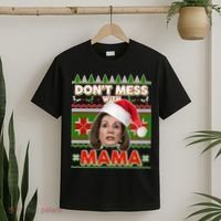 Don't Mess With Mama Pelosi Ugly Christmas Sweater T-Shirt thumb 2