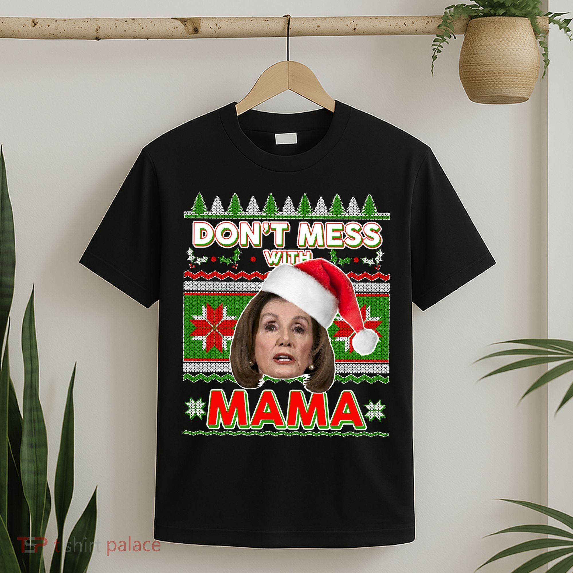 Don't Mess With Mama Pelosi Ugly Christmas Sweater T-Shirt