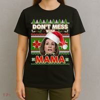 Don't Mess With Mama Pelosi Ugly Christmas Sweater T-Shirt thumb 4