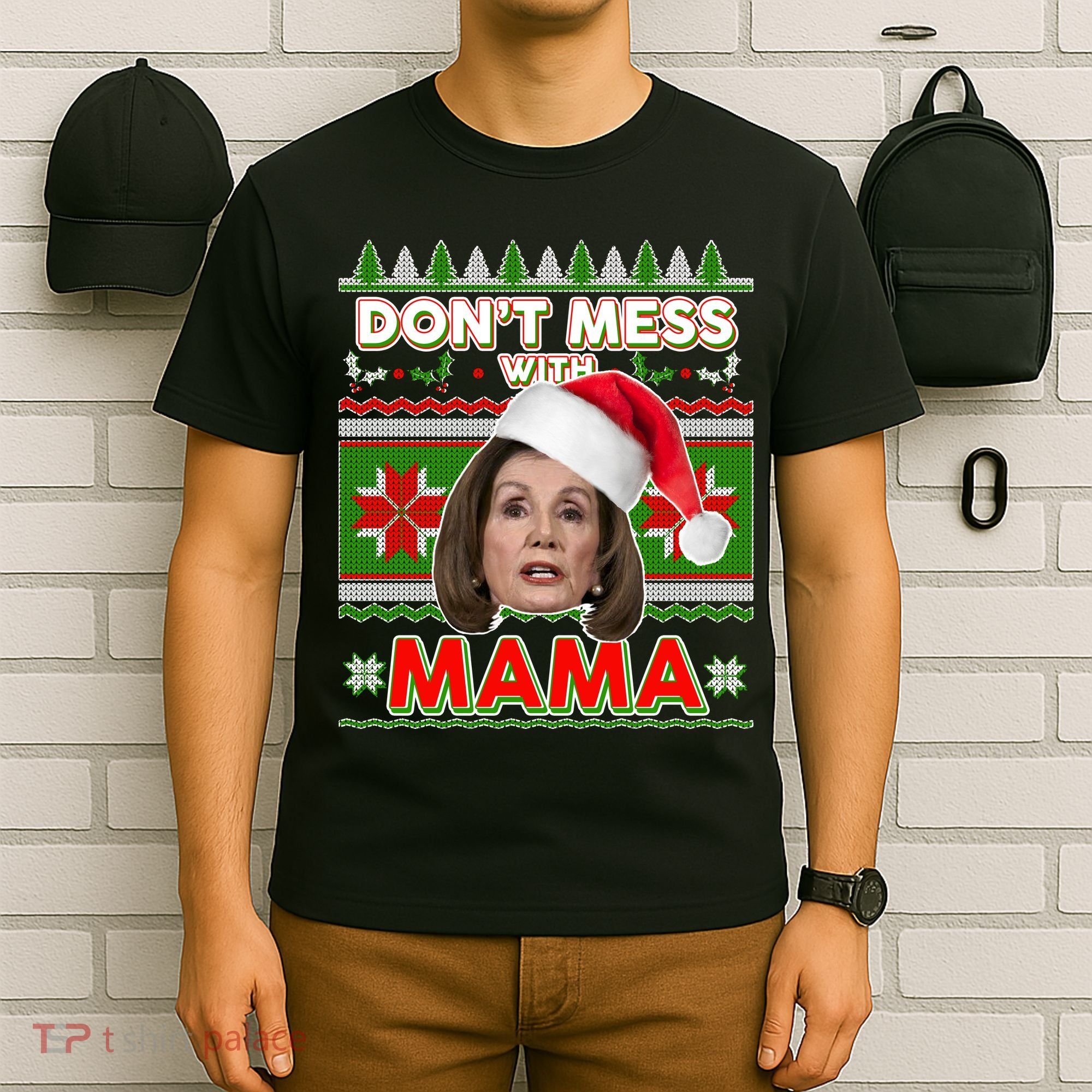 Don't Mess With Mama Pelosi Ugly Christmas Sweater T-Shirt