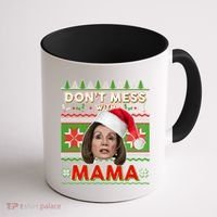 Don't Mess With Mama Pelosi Ugly Christmas Sweater Coffee Mug thumb 1