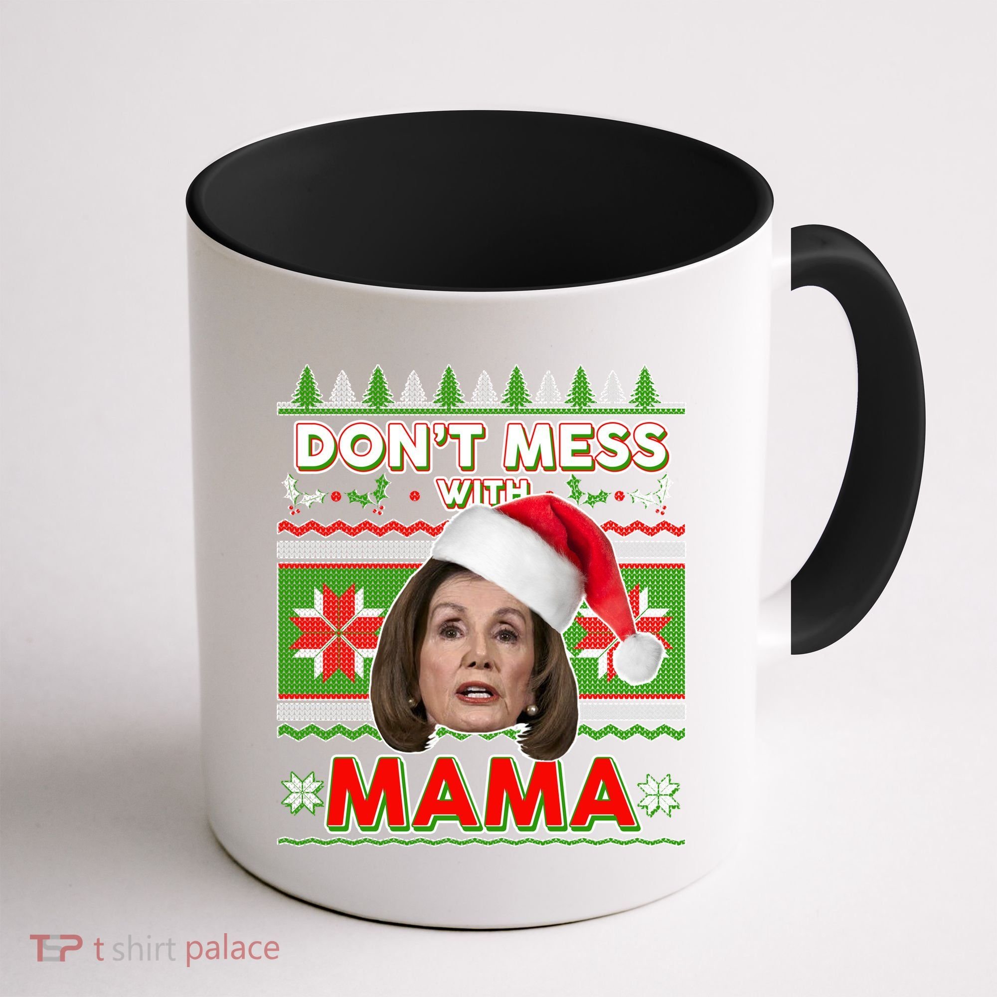 Don't Mess With Mama Pelosi Ugly Christmas Sweater Coffee Mug