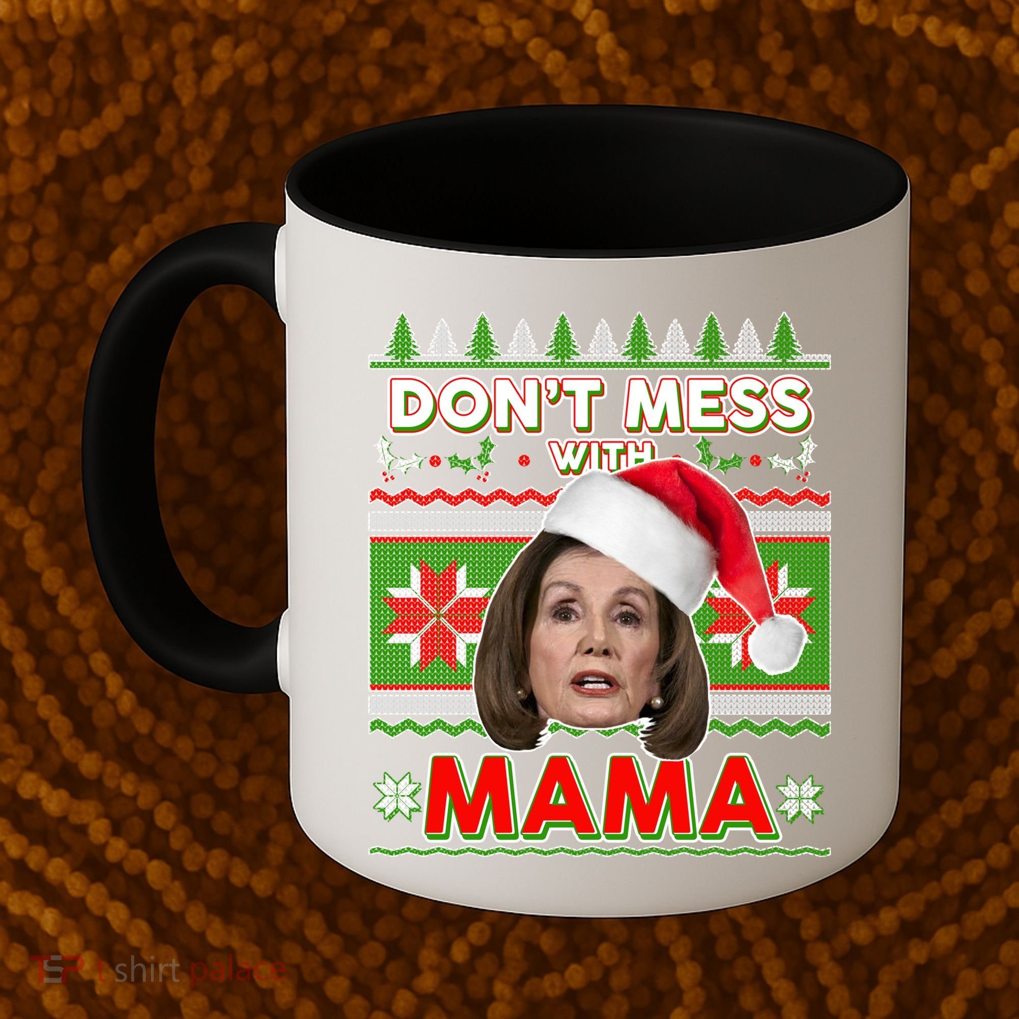 Don't Mess With Mama Pelosi Ugly Christmas Sweater Coffee Mug