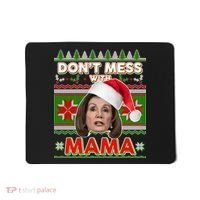 Don't Mess With Mama Pelosi Ugly Christmas Sweater Mousepad thumb 0